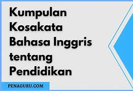 10 Kosakata Bahasa Inggris Dan Artinya Tentang Sekolah